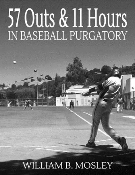 57 Outs & 11 Hours in Baseball Purgatory by Keegan Pedersen 9781728746142
