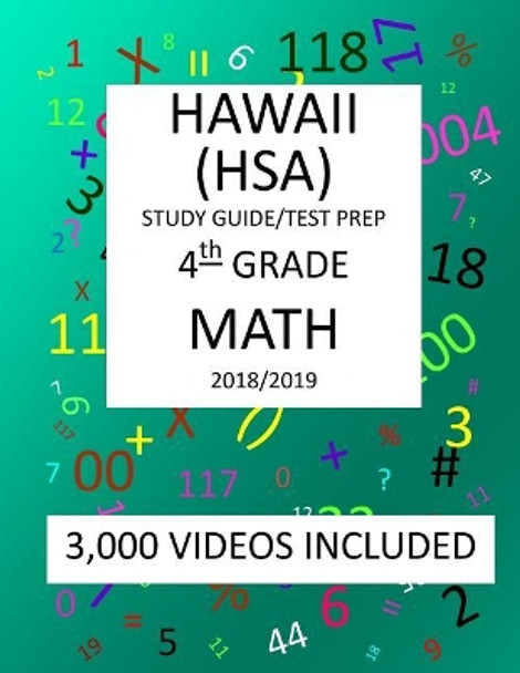 4th Grade HAWAII HSA, 2019 MATH, Test Prep: 4th Grade HAWAII STATE ASSESSMENT 2019 MATH Test Prep/Study Guide by Mark Shannon 9781727249651