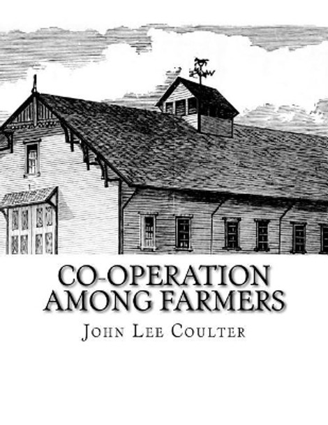 Co-operation Among Farmers: The Keystone of Rural Prosperity by Roger Chambers 9781727633924