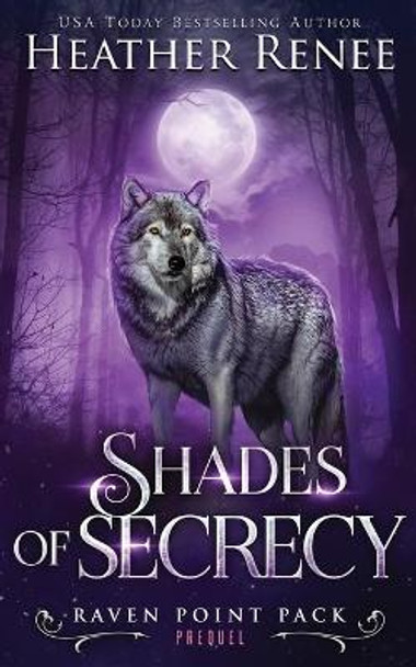 Shades of Secrecy: Prequel Novella by Heather Renee 9781728804262