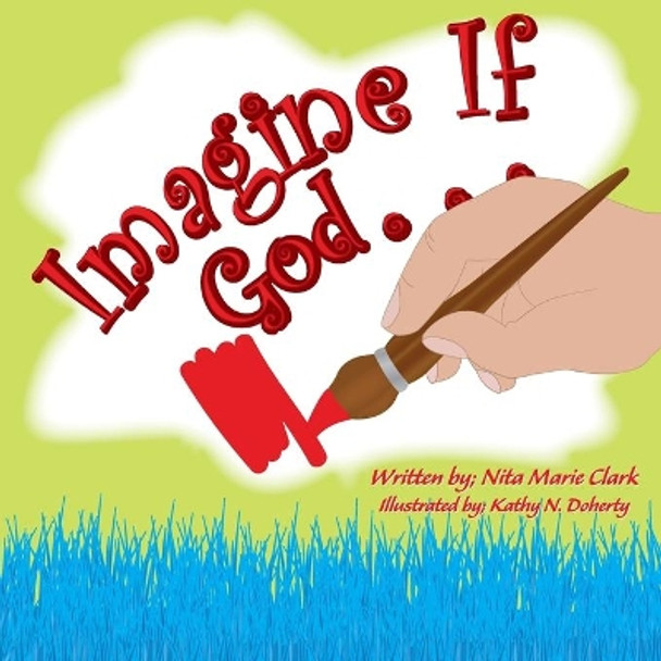 Imagine If God . . . by Nita Marie Clark 9781735761237