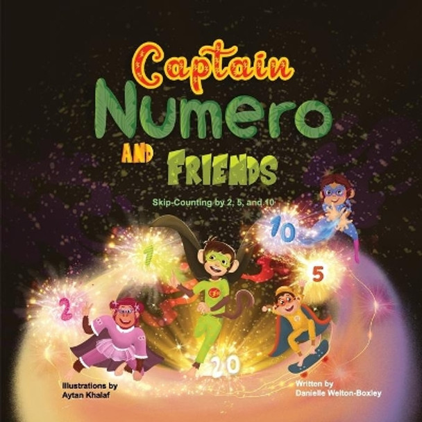 Captain Numero and Friends: Skip-Counting By 2, 5, And 10 by Aytan Khalaf 9781732459502