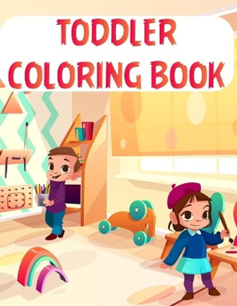 Toddler Coloring Book: Toddler Coloring Book, Alphabet Coloring Book. Total Pages 180 - Coloring pages 100 - Size 8.5&quot; x 11&quot; In Cover. by Nice Books Press 9781710175189