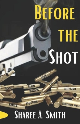 Before the Shot by Sharee a Smith 9781736581018