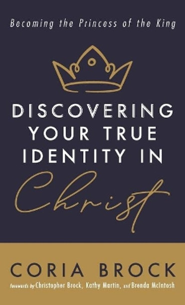 Discovering Your True Identity in Christ by Coria Brock 9781666725049