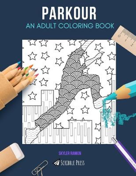 Parkour: AN ADULT COLORING BOOK: An Owls Coloring Book For Adults by Skyler Rankin 9781671558205