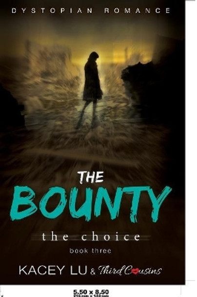 The Bounty - The Choice (Book 3) Dystopian Romance by Third Cousins 9781683681069