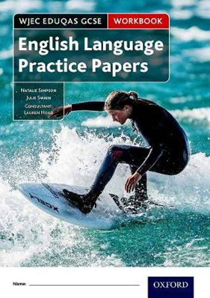 WJEC Eduqas GCSE English Language Practice Papers Workbook by Natalie Simpson