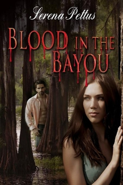 Blood in the Bayou by Serena Pettus 9781681462615