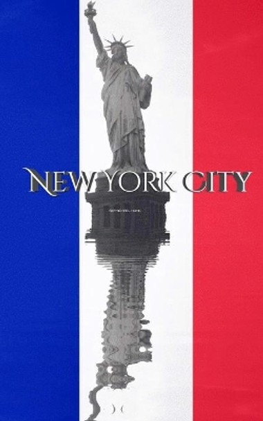 Statue of libertty France flag New York City creative blank journal by Michael Huhn 9781714262007