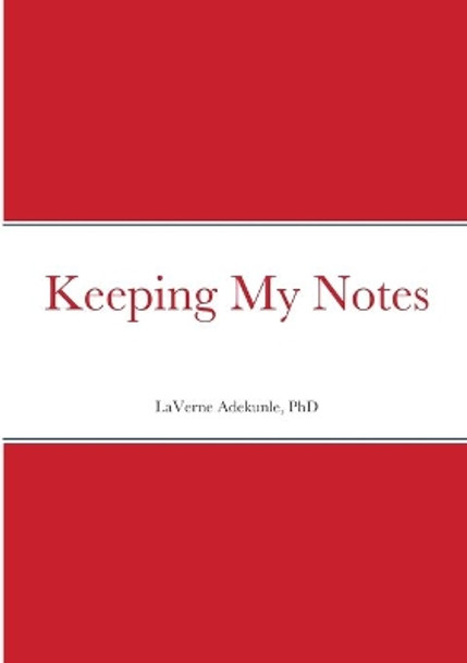 Keeping My Notes by Laverne Adekunle 9781716018626