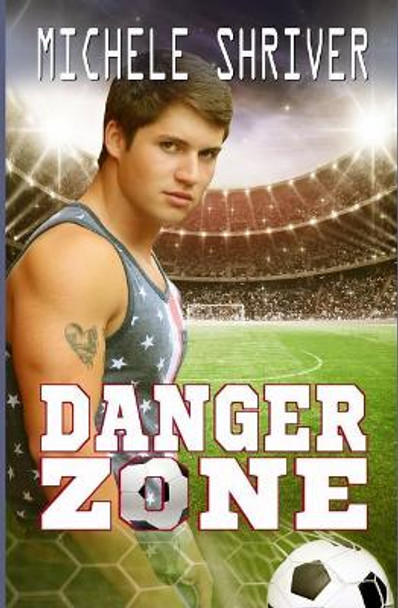 Danger Zone by Michele Shriver 9781717280091