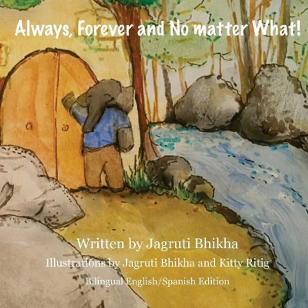 Always, Forever and No Matter What! by Jagruti Bhikha 9781717082053