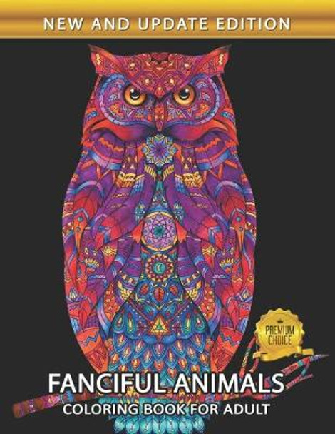 Fanciful Animals Coloring Book for Adults: Easy and Beautiful Animals Coloring Pages for Stress Relieving Design by Rocket Publishing 9781718061507