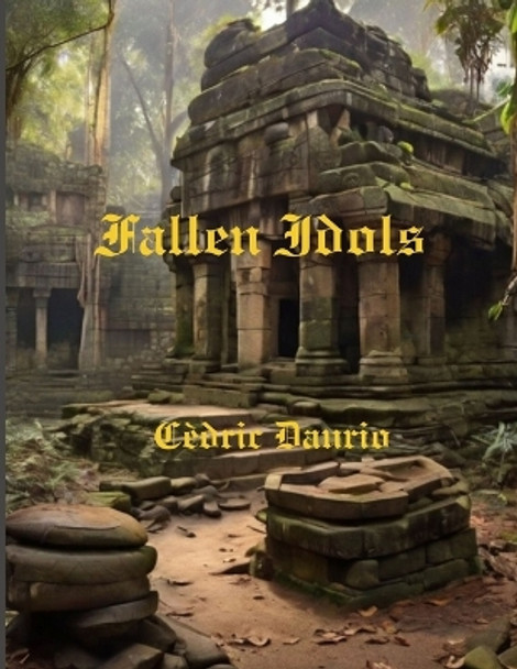 Fallen Idols by Mr Cedric Daurio 9781719409902