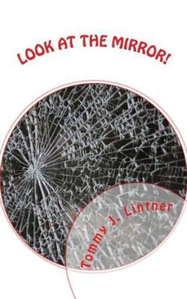 Look At The Mirror!: A Fantasy Thriller by Tommy J Lintner 9781491027233