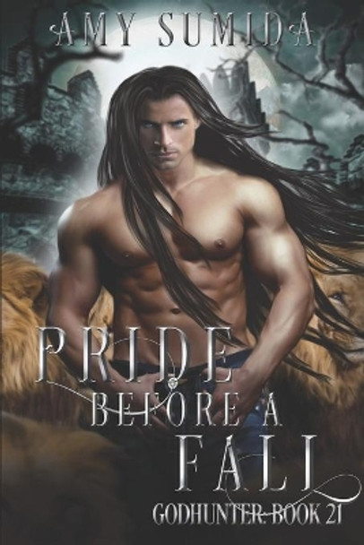 Pride Before a Fall (Book 21 in the Godhunter Series) by Amy Sumida 9781974489824