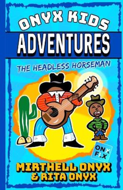 Onyx Kids Adventures: The Headless Horseman by Rita Onyx 9781693685071