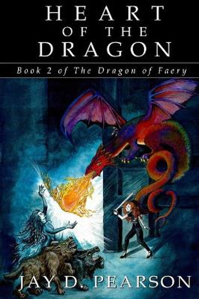 Heart of the Dragon: Book 2 of The Dragon of Faery by Alyce Wolfe 9781702616751