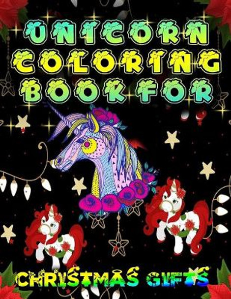 Unicorn Coloring Book For Christmas Gifts: A Christmas Coloring Book For Adults 4-8 by Masab Press House 9781705570043