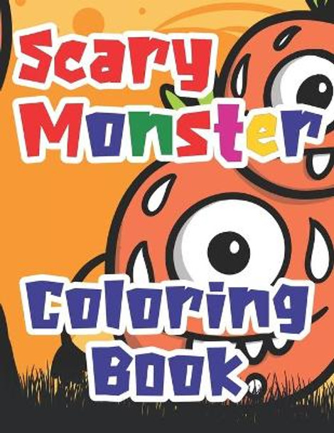 Scary Monster Coloring Book: Fun Cute Coloring Book Activity for 2-8 years old children to have fun colouring by Old Hugo Childrens Press 9781703321012