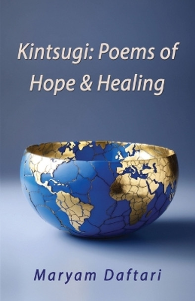 Kintsugi: Poems of Hope & Healing by Maryam Daftari 9781421835501