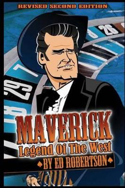 Maverick: Legend of the West by Ed Robertson 9781477421925