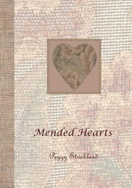 Mended Hearts by Peggy Strickland 9781456301040