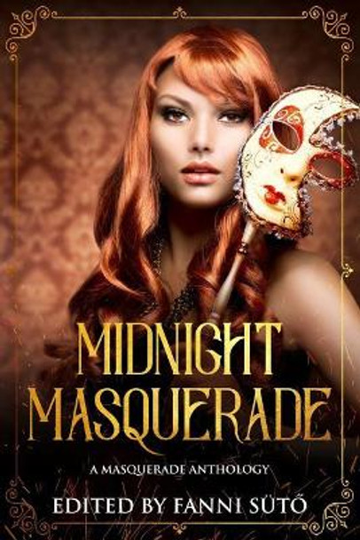 Midnight Masquerade: A Masquerade Anthology by Fanni Suto 9781726417884