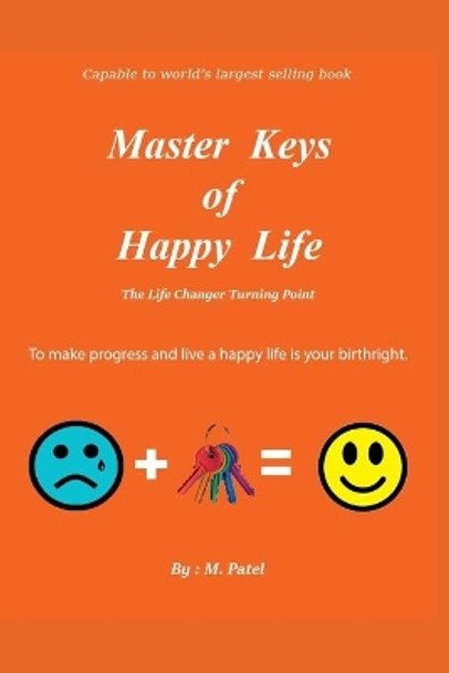 Master Keys of Happy Life(English Edition): The Life Changer Turning Point by M Patel 9781671928213