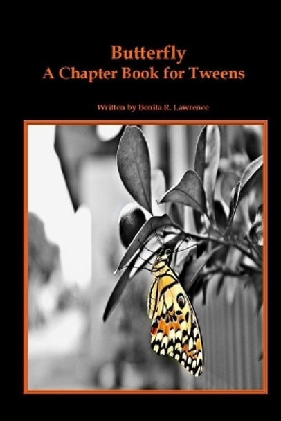 Butterfly: A Chapter Book To Help Christians Tweens Identify and Overcome Depression by Benita R Lawrence 9781687797254