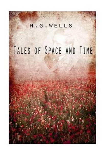 Tales of Space and Time by H G Wells 9781475272710