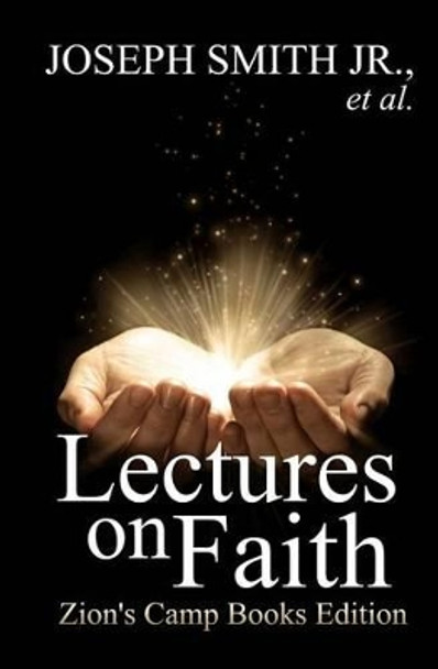 Lectures on Faith by Joseph Smith Jr 9781484087725