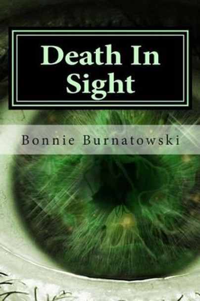 Death In Sight by Bonnie Burnatowski 9781484117156