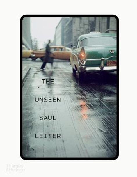 The Unseen Saul Leiter by Margit Erb