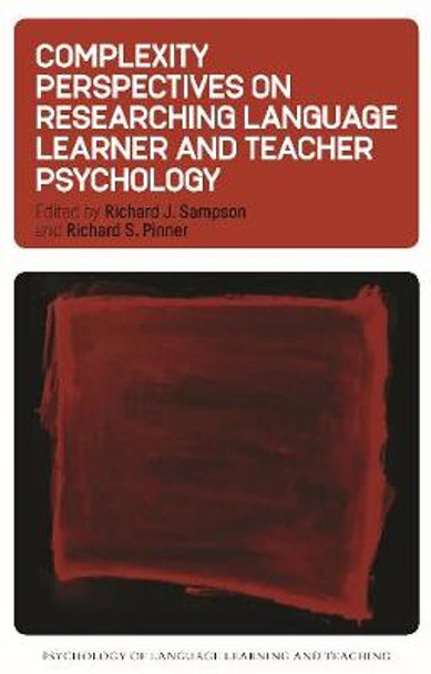 Complexity Perspectives on Researching Language Learner and Teacher Psychology by Richard J. Sampson