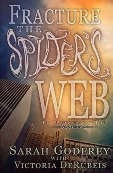 Fracture the Spider's Web by Victoria Derubeis 9781492178392