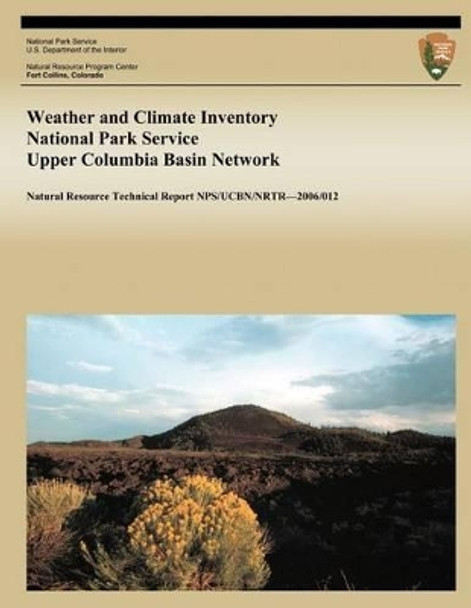 Weather and Climate Inventory National Park Service Upper Columbia Basin Network by Kelly T Redmond 9781492317104