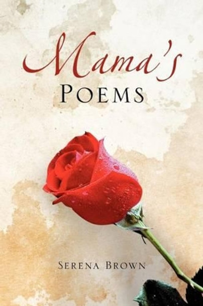 Mama's Poems by Serena Brown 9781477117712