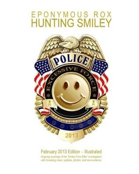 Hunting Smiley: February 2013 Premier Issue - Illustrated by Eponymous Rox 9781482346312