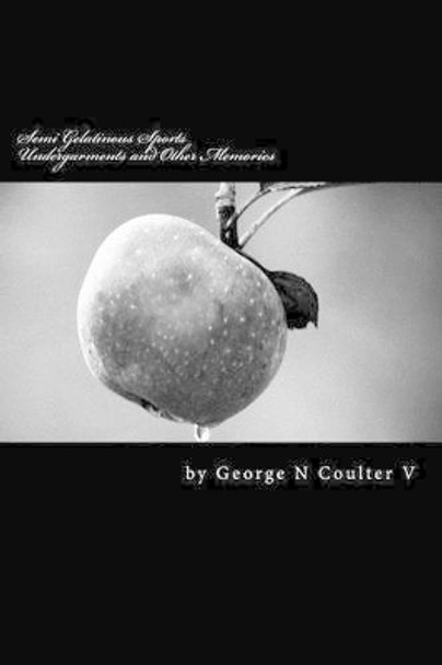 Semi Gelatinous Sports Undergarments and Other Memories: What will we do with that much cheese? by Dodford Pimpington Cranberry 9781482749922