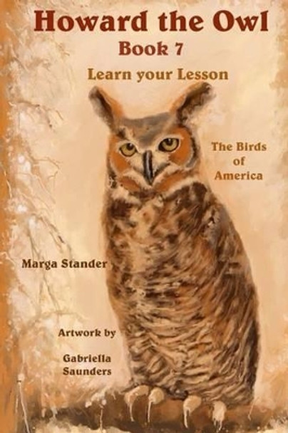 Howard the Owl book 7: Learn your Lesson by Gabriella Saunders 9781493588626