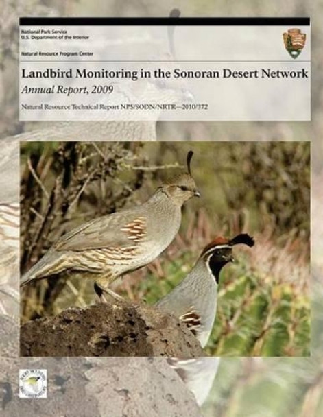 Landbird Monitoring in the Sonoran Desert Network: Annual Report, 2009 by Moez Ali 9781493701612