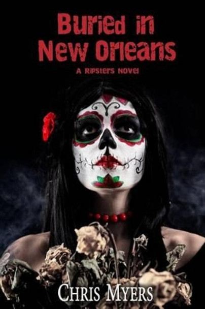 Buried in New Orleans by Chris Myers 9781505978261