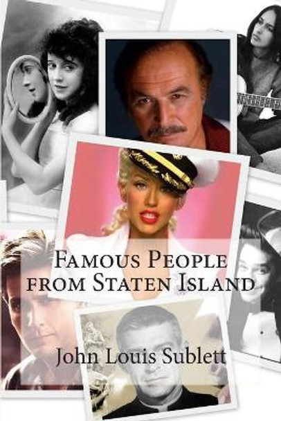 Famous People from Staten Island by John Louis Sublett 9781452818191