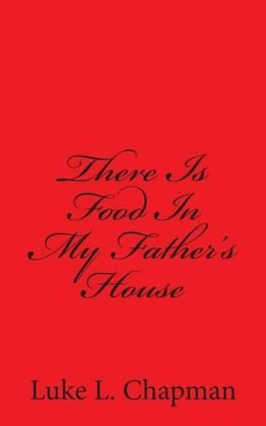 There Is Food In My Father's House by The Village Carpenter 9781480107052