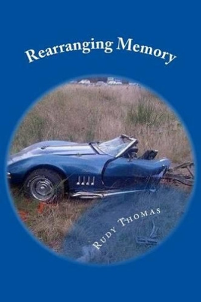 Rearranging Memory by Rudy Thomas 9781440460159