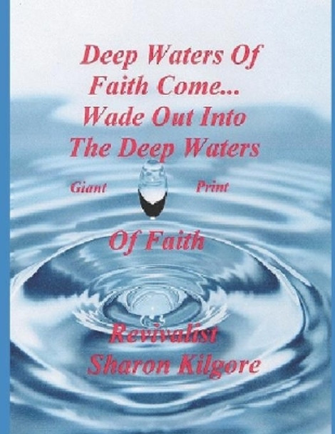 DEEP WATERS OF FAITH COME...Wade out into the Deep Waters of Faith In Giant Print by Charles Lee Emerson 9781441409966