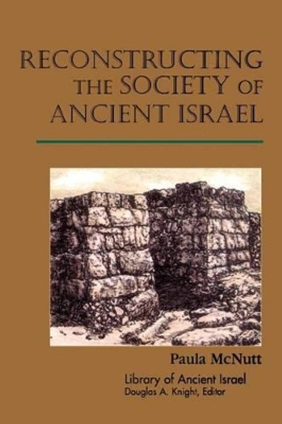 Reconstructing the Society of Ancient Israel P by P.M. McNutt 9780664222659