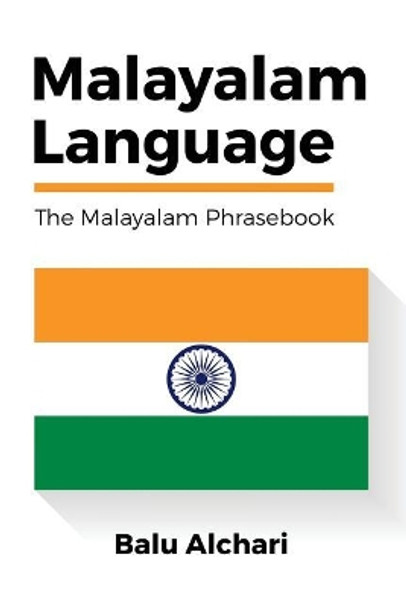 Malayalam Language: The Malayalam Phrasebook by Balu Alchari 9781533393777